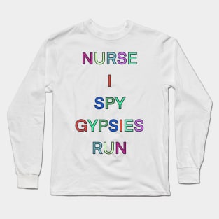 NURSE I SPY GYPSIES RUN PALINDROME Long Sleeve T-Shirt